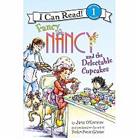 Fancy Nancy and the Delectable Cupcakes--JANE O' CONNOR ROBIN PREISS GLASSER