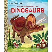 My Little Golden Book About Dinosaurs   --Dennis R. Shealy  Steph Laberis