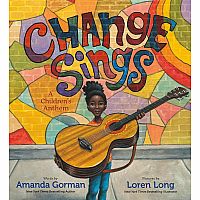 CHANGE SINGS  --Amanda Gorman  Loren Long