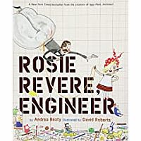 Rosie Revere, Engineer   --ANDREA BEATY DAVID ROBERTS