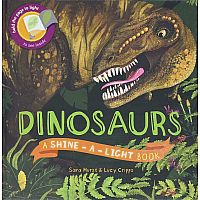 SHINE-A-LIGHT DINOSAURS  - Sara Hurst, Lucy Cripps