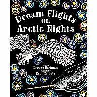 DREAM FLIGHTS ON ARCTIC NIGHTS  --Brooke Hartman  Evon Zerbetz