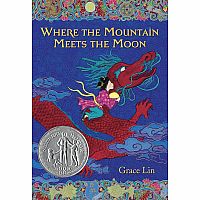 Where the Mountain Meets the Moon John Newbery Honor Book---GRACE LIN
