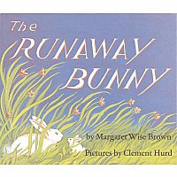 The Runaway Bunny   --MARGARET WISE BROWN CLEMENT HURD