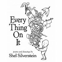 EVERY THING ON IT---SHEL SILVERSTEIN