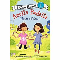 AMELIA BEDILIA MAKES A FRIEND--Herman Parish  Lynne Avril