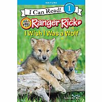 RANGER RICK WISH I WAS A WOLF--Jennifer Bove