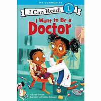I WANT TO BE A DOCTOR--Laura Driscoll  Catalina Echeverri