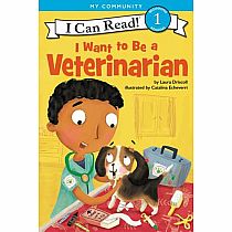 I WANT TO BE A VETERINARIAN HC--Laura Driscoll   Catalina Echeverri