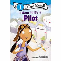 I Want to Be a Pilot--Laura Driscoll  Catalina Echeverri