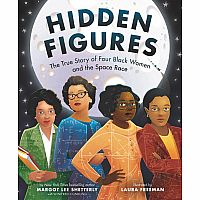 Hidden Figures Coretta Scott King Honor Book    --MARGOT LEE SHETTERLY LAURA FREEMAN