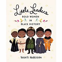 Little Leaders: Bold Women in Black History   --Vashti Harrison