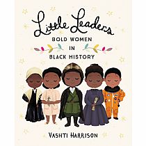 Little Leaders: Bold Women in Black History   --Vashti Harrison