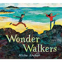 WONDER WALKERS Caldecott Honor Book  --Micha Archer