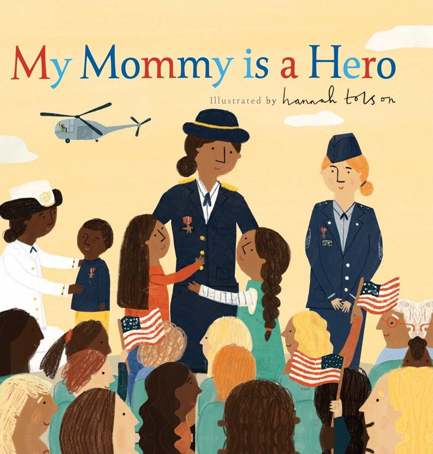 My Mommy Is A Hero -- HANNAH TOLSON