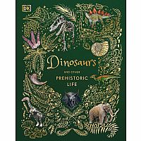 DINOISAURS  PREHISTORIC LIFE---Anusuya Chinsamy-Turan  Angela Rizza  Daniel Long