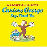 CURIOUS GEORGE SAYS THANK YOU--H. A. Rey