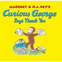 CURIOUS GEORGE SAYS THANK YOU--H. A. Rey