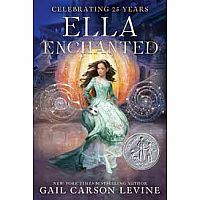 ELLA ENCHANTED---Gail Carson Levine  Newbery Honor