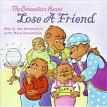 BERENSTAIN BEARS LOSE A FRIEND